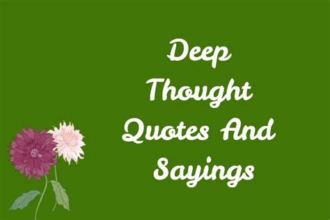 62 Deep Thought Quotes And Sayings – LittleNivi.Com