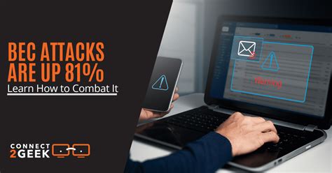 BEC Attacks are Up 81%. Learn How to Combat It