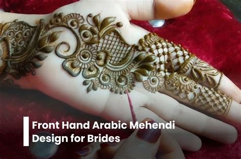 Front Hand Arabic Mehndi Designs: A Timeless Tradition of Beauty