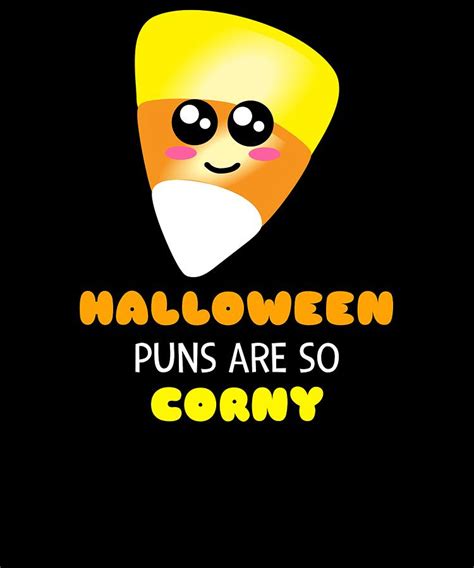 Halloween Puns Are So Corny Funny Candy Corn Pun Digital Art by DogBoo - Pixels