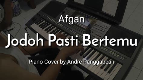 Jodoh Pasti Bertemu - Afgan | Piano Cover by Andre Panggabean - YouTube