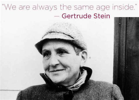 Gertrude Stein | 16 Profound Literary Quotes About Getting Older | Profound quotes, Literary ...