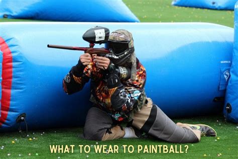 What To Wear To Paintball? Strategic Dressing Tips