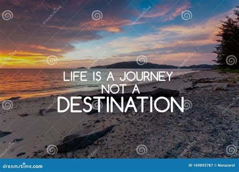 Motivational Quotes - Life is a Journey Not a Destination Stock Image - Image of positive, beach ...