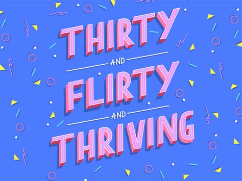 Thirty, flirty and thriving by Fabi Menta on Dribbble