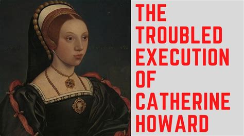 The TROUBLED Execution Of Catherine Howard - Henry VIII's FIFTH Wife/Queen - YouTube