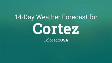 Cortez, Colorado, USA 14 day weather forecast