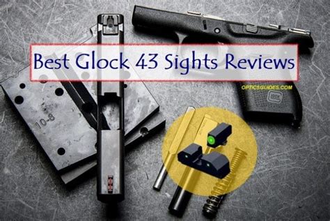 10 Best Glock 43 Sights Reviews & Buying Advice for 2022 - OpticsGuides