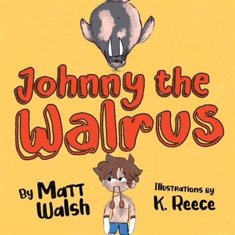 Johnny the Walrus by Matt Walsh, K. Reece, Board Book | Barnes & Noble®