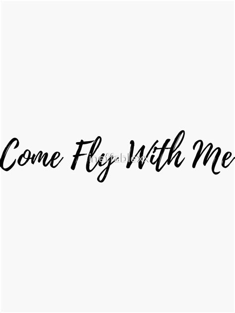 "Come Fly With Me" Sticker by ineffablexx | Redbubble