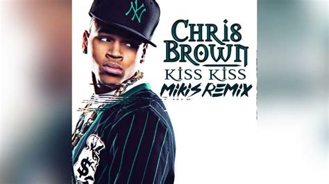 Chris Brown - Kiss Kiss (MIKIS Remix) - YouTube