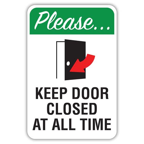 PLEASE... KEEP DOOR CLOSED AT ALL TIMES - American Sign Company