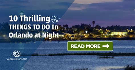 10 Things To Do In Orlando at Night | Westgate Orlando