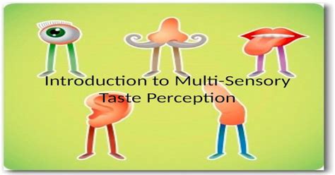 Introduction to Multi Sensory Taste Perception - [PPTX Powerpoint]