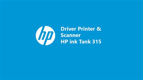 Driver Printer & Scanner HP ink Tank 315 - Download dan Cara Install