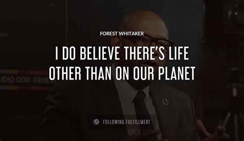 The Best Forest Whitaker Quotes