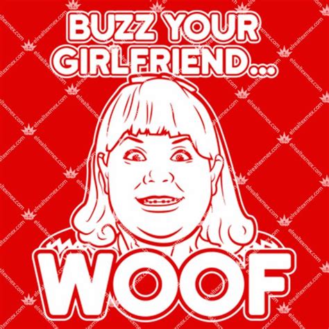 Buzz Your Girlfriend Woof Shirt, Hoodie - El Real Tex-Mex Clothing