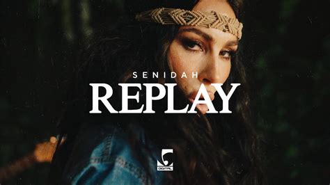 Replay - SENIDAH: Song Lyrics, Music Videos & Concerts