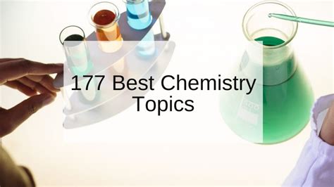 177 Best Chemistry Topics For Research Papers