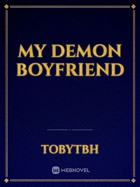 Read My Demon Boyfriend - Tobytbh - Webnovel