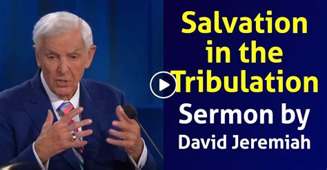 Watch David Jeremiah Sermon: Salvation in the Tribulation