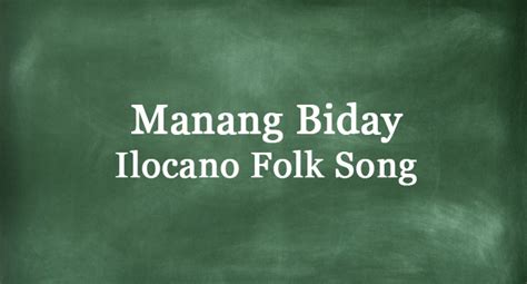 Manang Biday Lyrics | Lyrics Of This Ilocano Song