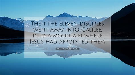 Matthew 28:16 KJV Desktop Wallpaper - Then the eleven disciples went ...