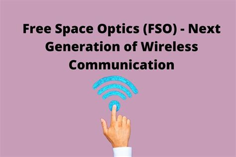 Free Space Optics [FSO] - Next Generation of Wireless Communication