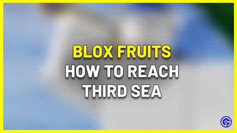 How To Go To Third Sea (3) In Blox Fruits - Gamer Tweak