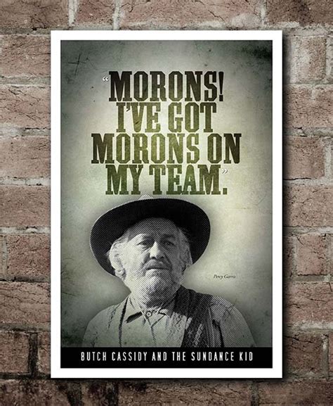 Butch Cassidy & the Sundance Kid morons Quote Poster 12x18 - Etsy