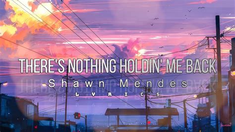 Shawn Mendes - There's Nothing Holding Me Back (Lyrics) - YouTube