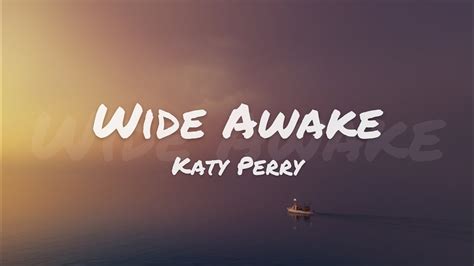 Katy Perry - Wide Awake (Lyrics) - YouTube