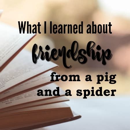 9 Lessons on friendship from a pig and a spider - The Messy Middle