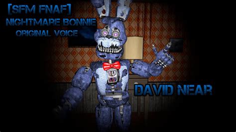 [SFM] Nightmare Bonnie Original Voice (David Near) - YouTube