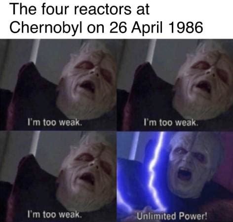 Unlimited Power Chernobyl | Darth Sidious Unlimited Power | Know Your Meme