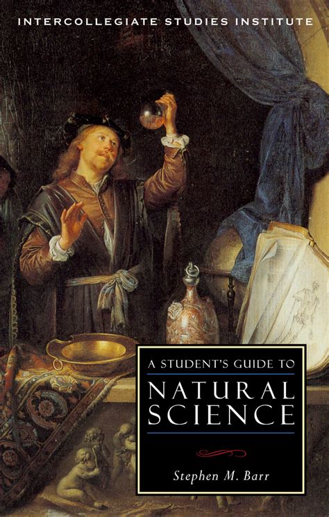 A Students Guide to Natural Science (9781932236927): Stephen M. Barr - BiblioVault