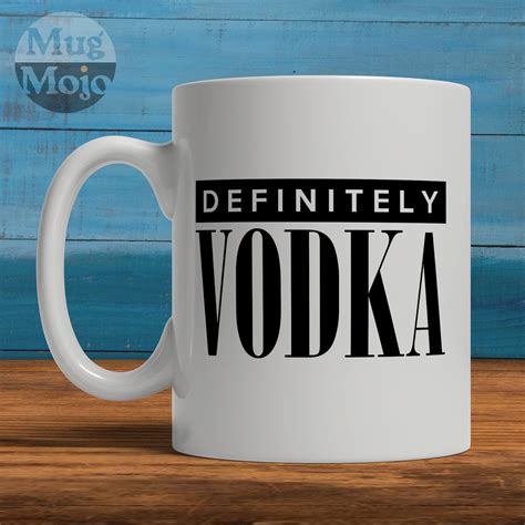 Funny Coffee Mug - Definitely Vodka - Custom Ceramic Mug | Mugs, Funny ...