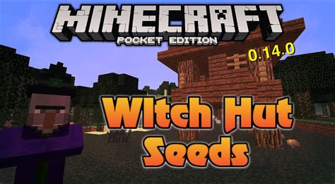 MCPE Updates: MCPE - 0.14.0 Witch Hut Seed