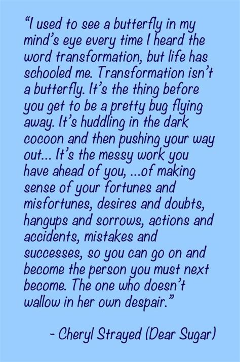 butterfly transformation poem - Google Search | Cheryl strayed quotes, Transformation quotes ...