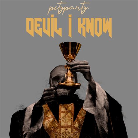 Devil I Know - Single | pityparty.