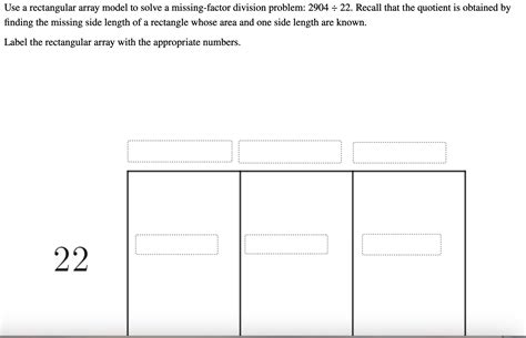 SOLVED: Use a rectangular array model to solve a missing-factor division problem: 2904 ÷ 22 ...