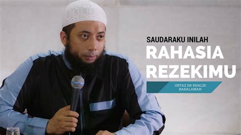 Saudaraku Inilah Rahasia Rezekimu - Ustadz DR Khalid Basalamah MA - YouTube