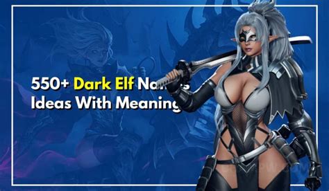 550+ Dark Elf Names With Meaning: Korkith, Darconna & More