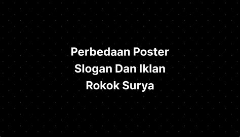 Perbedaan Poster Slogan Dan Iklan Rokok Lucas - IMAGESEE