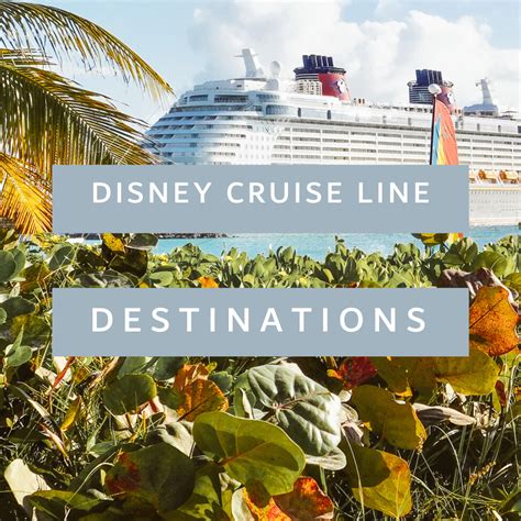 Disney Cruise Line Destinations - Showcase the World