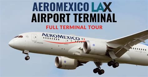 Discover Aeromexico LAX Terminal: 2023 Travel Guide