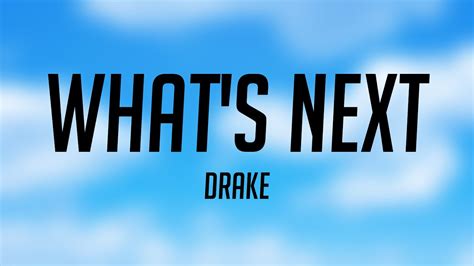 What's Next - Drake {Lyrics Video} 🎧 - YouTube