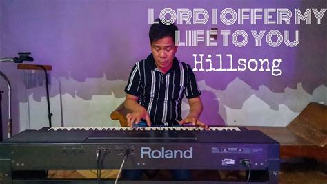 Lord I Offer My Life To You | Hillsong | Piano cover by Freddie Mamaligsa - YouTube