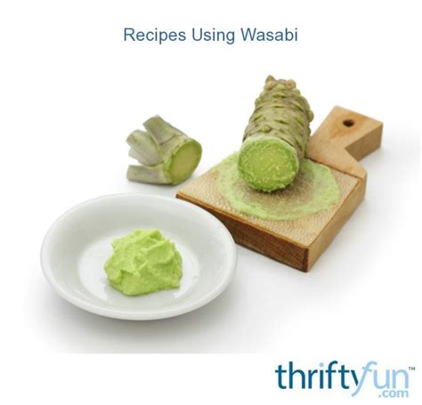 Recipes Using Wasabi | ThriftyFun