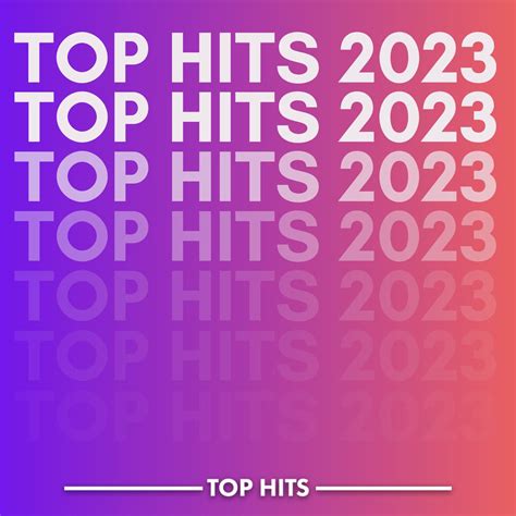 ‎Top Hits 2023 by Various Artists on Apple Music